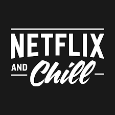 Netflix And Chill By Wordfandom Netflix And Chill Netflix Self Love Quotes