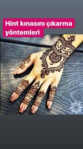 Hint Kinasi Nasil Cikar Elden Sactan Ve Deriden Cikarma Yontemleri Hand Henna Hand Tattoos Henna Hand Tattoo