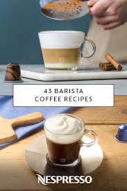 You Re Sure To Impress Your Friends And Family When You Prepare These 43 Barista Coffee Recipes From Nespress Cafe Latte Recipe Barista Recipe Espresso Recipes