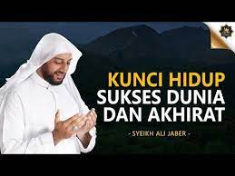 Kunci Hidup Sukses Dunia Dan Akhirat Syeikh Ali Jaber Youtube In 2021 Dan Doa Youtube