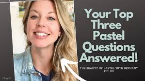 Your Top Three Questions about Pastel Painting!