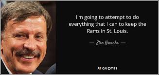 QUOTES BY STAN KROENKE | A-Z Quotes