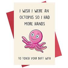 About 2% of these are greeting cards, 1% are paper crafts, and 0% are artificial crafts. Funny Anniversary Card For Husband Boyfriend Birthday Card For Him I Wish I Were An Octopus Walmart Canada