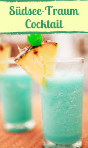 Toller Sudsee Traum Cocktail Mit Blue Curacao Cocktail Rezepte Mit Alkohol Coctail Rezepte Cocktail Rezepte