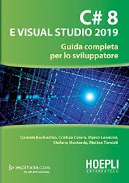 Amazon Com C 8 E Visual Studio 2019 Guida Completa Per Lo Sviluppatore Italian Edition Ebook Bochicchio Daniele Civera Cristian Leoncini Alessio Mostarda Stefano Tumiati Matteo Kindle Store