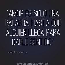 Frases Bonitas Frase Celebre De Amor De Paulo Coelho Frases Celebres De Amor Frases Bonitas Refranes De Amor