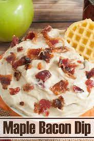 Maple Bacon Dip So Good Dip Recipes Easy Dessert Dip Recipes Brunch Desserts