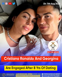 Cristiano Ronaldo And Georgina Rodriguez Are Engaged After 8 Years Of  Dating 𝐏𝐨𝐫𝐭𝐮𝐠𝐚𝐥, 𝐀𝐮𝐠 𝟏𝟏 (𝐖𝐄 𝐓𝐇𝐄 𝐍𝐀𝐆𝐀𝐒): Football  superstar Cristiano Ronaldo has officially popped the question to his  longtime partner, Georgina