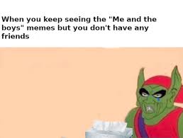 Me And The Boys Know Your Meme