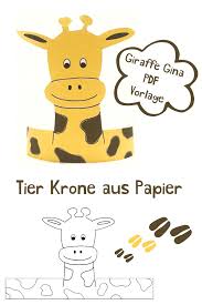 Aber keine idee haben, wie sie eine richtige giraffe. Tier Krone Basteln Aus Papier Icedrake Blog Zurafa Mottolar Anaokulu