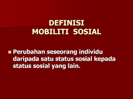 Pengertian umum tersebut hampir sama dengan pendapat atau pernyataan para ahli dan sosiolog, bahka mobilitas sosial adalah perpindahan individu di dalam masyarakat. Pendidikan Dan Mobiliti Sosial Ppt Download