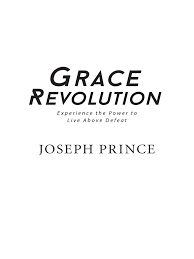 Depending on jesus for every success in your life, the power of right believing and now this book. Grace Revolution Experience The Power To Live Above Defeat Grace In Christianity Sermon