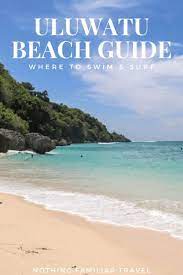 Uluwatu Bali Beach Guide Where To Swim Surf Bali Beaches Travel Inspiration Destinations Beach