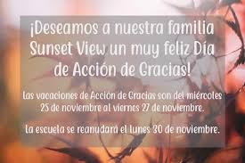 Feliz día de acción de gracias es hora de dar las gracias en este día compartiendo junto a tus familiares y amigos. Thanksgiving Break Vacaciones De Accion De Gracias Sunset View Elementary School