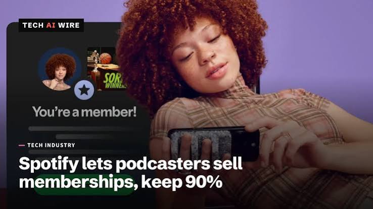 Spotify Lets Creators Keep 90% of Revenue With New Podcast Memberships