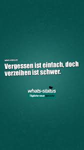 Vergessen Ist Einfach Doch Verzeihen Ist Schwer Whatsapp Sprüche