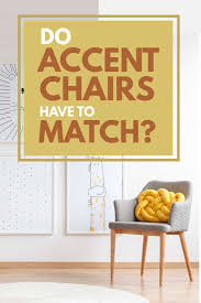 Maybe you would like to learn more about one of these? Do Accent Chairs Have To Match Home Decor Bliss