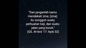 And do not come near to adultery, it is a shameful deed and an evil, and opening the road to other evils. Al Isra Ayat 32 Youtube