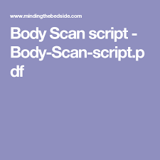 Body Scan Script Body Scan Script Pdf Meditation Scripts Body Scanning Relaxation Scripts