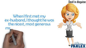 You're the devil in disguise. Devil In Disguise Idioms By The Free Dictionary