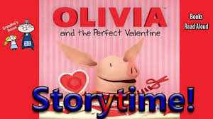 Online kindergarten stories for kids. Olivia And The Perfect Valentine Read Aloud Valentine S Day Book Bedtime Story Read Along Books Youtube