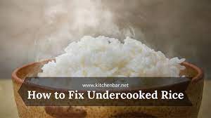How To Fix Undercooked Rice Tips To Deal With Mushy Rice Hard Rice And Crunchy Rice