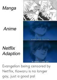 Manga Anime In Other Words I Love You Netflix Adaption It Means I Like You Evangelion Being Censored By Netflix Kowaru Is No Longer Gay Just A Good Pal Anime Meme