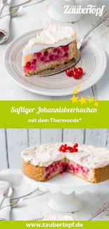 Saftiger Johannisbeerkuchen Rezept Fur Den Thermomix Rezept Thermomix Kuchen Johannisbeerkuchen Rezepte Thermomix