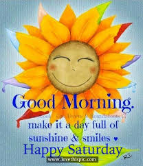 We did not find results for: Good Morning Happy Saturday Good Morning Happy Saturday Happy Saturday Quotes Happy Saturday Pictures