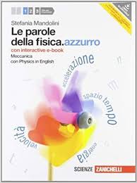Scarica Libro Gratis Le Parole Della Fisica Azzurro Con Physics In English Con Interactive E Boo Libri E Book Parole