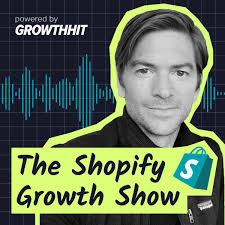 Listen to The Shopify Growth Show podcast