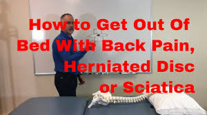 Still not sure how to take care of a herniated disc? How To Get Out Of Bed With Back Pain Herniated Disc Or Sciatica Youtube