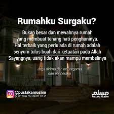 Rumahku surgaku pun bukan berarti sebuah rumah yang hanya berisi kebahagiaan dan kesenangan tanpa masalah dan rasa sedih, namun mereka itulah empat pondasi dalam mewujudkan rumahku surgaku. Islamic Center On Twitter Rumahku Surgaku Islamic Center