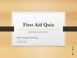 Do you know the secrets of sewing? First Aid Quiz Question And Answer Life S Emergency Training Lifesemerg Com Ppt Download