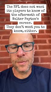 Exploring the Untold Story of Walter Payton's Career Aftermath