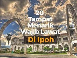Ipoh merupakan antara bandaraya yang terbesar di malaysia yang terkenal sebagai salah satu destinasi pelancongan yang wajib dikunjungi oleh rakyat malaysia. Perak Sana Sini 20 Tempat Menarik Di Ipoh Mana Facebook