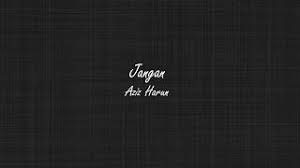 Top songs by aziz harun. Lirik Lagu Ost Awak Suka Saya Tak Jangan Aziz Harun Cute766