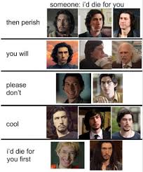 What is your favorite thing about being in star wars? Adam Driver Meme Tumblr