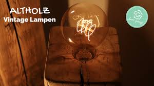 Vintage Lampen Aus Holzbalken Upcycling Selber Bauen Design