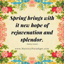 Inspiring Quotations Spring Brings With It Quotes Inspiringquotations Spring Rejuvenation Hope Spring Inspirational Quotes Bloom Quotes Rejuvenation