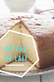 Gateau Au Lait Humide Tres Doux Ma Patisserie Recette En 2020 Gateau Au Lait Gateau Lait