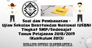 Link download pembahasan soal anchor usbn matematika peminatan 2019 disini. Soal Dan Pembahasan Ujian Sekolah Berstandar Nasional Usbn Tingkat Smp Sederajat Tahun Pelajaran 2018 2019 Bidang Studi Matematika Kurikulum 2013 Mathcyber1997