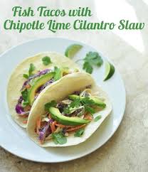 Maybe you would like to learn more about one of these? Fish Tacos With Chipotle Lime Cilantro Slaw Centsational Style