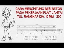 Perkiraan panjang besi beton yang dibutuhkan adalah sekitar 35 meter. Cara Menghitung Besi Beton Pada Pekerjaan Plat Lantai Besi Dia 10 Mm 200 Tul Rangkap Youtube
