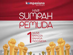 Memaknai Arti Sumpah Pemuda Di Masa Depan Halaman 1 Kompasiana Com
