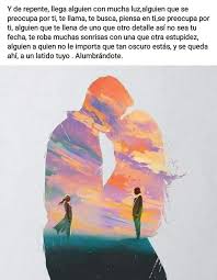 Y De Repente Llega Alguien Frases De Enamorados Frases De Sentimientos Frases