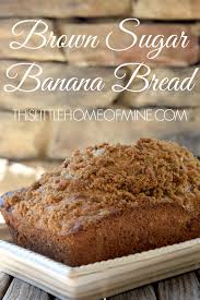 Brown Sugar Banana Bread This Little Home Of Mine Brown Sugar Banana Bread Easy Banana Bread Recipe Cinnamon Banana Bread