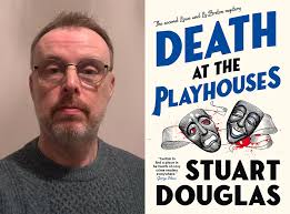Q&A: Stuart Douglas, Author of 'Death at the Playhouses'
