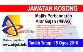 Untuk memudahkan pembaca dalam mencari maklumat tentang kerja kosong semasa, di bawah ini senarai iklan kerja kosong yang anda masih boleh mendaftar. Jawatan Kosong Majlis Perbandaran Alor Gajah Mpag 15 Ogos 2016 Alor Alor Gajah 15th