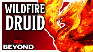 Druid Circle Of Wildfire In D D S Unearthed Arcana Youtube